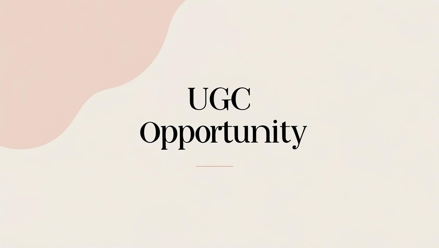 UGC Opportunity